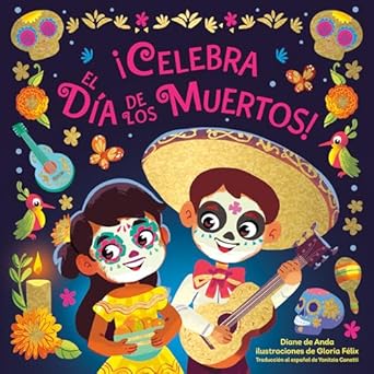 celebra el dia de los muertos 1st edition diane de anda ,gloria felix 0593703804, 978-0593703809