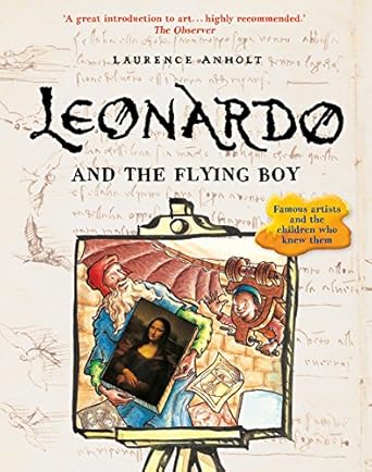 leonardo and the flying boy 1st edition laurence anholt 1847808166, 978-1847808165