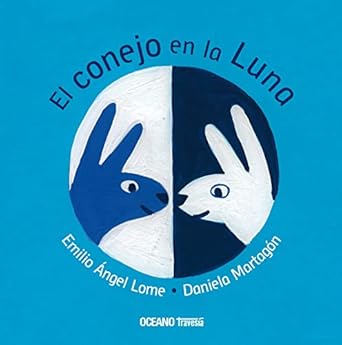 el conejo en la luna 1st edition emilio lome ,daniela martagon 6074009538, 978-6074009538