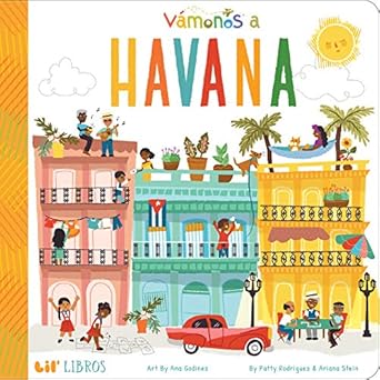 vamonos havana 1st edition patty rodriguez ,ariana stein ,ana godinez 1947971425, 978-1947971424