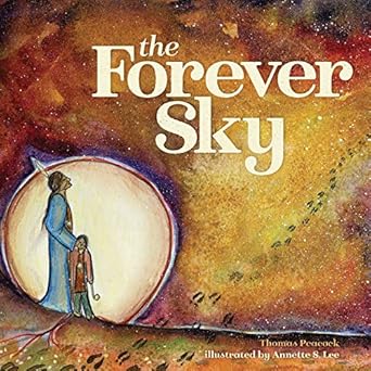 the forever sky 1st edition thomas peacock ,annette s lee 1681340984, 978-1681340982