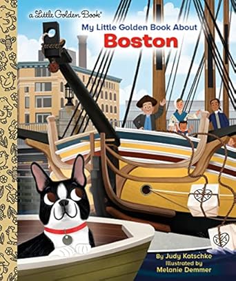 my little golden book about boston 1st edition judy katschke ,melanie demmer 0593479408, 978-0593479407