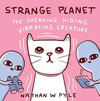strange planet the sneaking hiding vibrating creature 1st edition nathan w pyle 0063049740, 978-0063049741