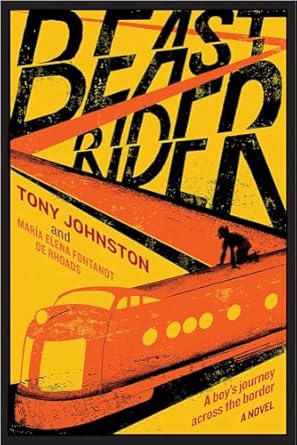 beast rider a novel 1st edition tony johnston ,maria elena fontanot de rhoads 141973363x, 978-1419733635