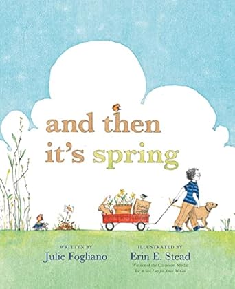and then its spring 1st edition julie fogliano ,erin e stead 1596436247, 978-1596436244
