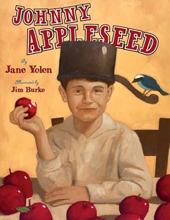 johnny appleseed the legend and the truth 1st edition jane yolen ,jim burke 0060591374, 978-0060591373