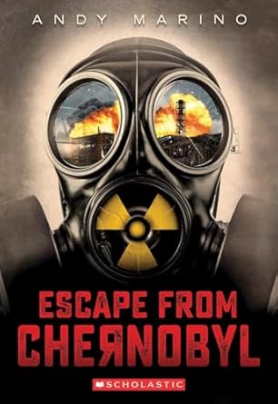 escape from chernobyl 1st edition andy marino 1338718452, 978-1338718454