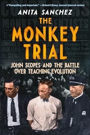 the monkey trial john scopes and the battle over teaching evolution 1st edition anita sanchez 0063309084,