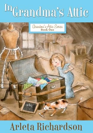 in grandmas attic 1st edition arleta richardson ,patrice barton 0781403790, 978-0781403795