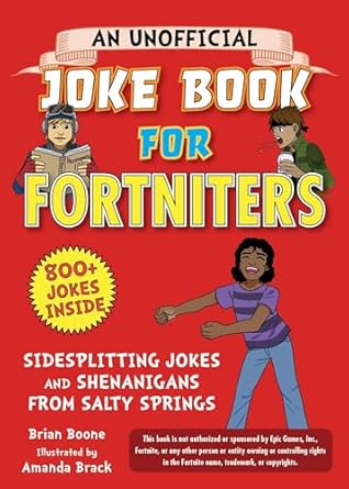 an unofficial joke book for fortniters sidesplitting jokes and shenanigans from salty springs 1st edition