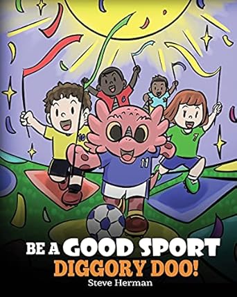 be a good sport diggory doo a story about good sportsmanship and how to handle winning and losing 1st edition