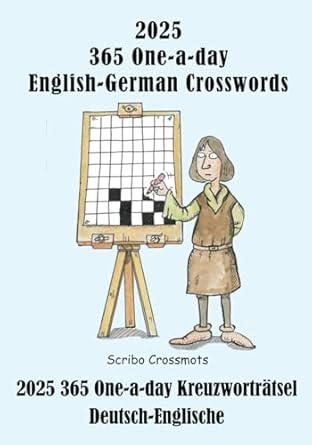 2025 365 one a day english german crosswords 2025 365 one a day kreuzwortratsel deutsch englische 1st edition