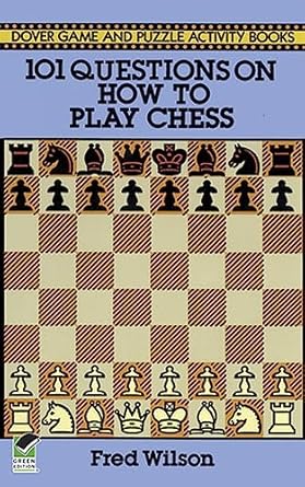 101 questions on how to play chess 1st edition fred wilson 0486282732, 978-0486282732