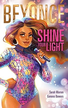 beyonce shine your light 1st edition sarah warren ,geneva bowers 1328585166, 978-1328585165