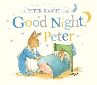 good night peter a peter rabbit tale 1st edition beatrix potter 0241342066, 978-0241342060