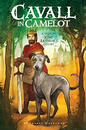 cavall in camelot #1 a dog in king arthurs court 1st edition audrey mackaman 0062494481, 978-0062494481