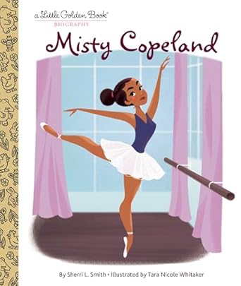misty copeland a little golden book biography 1st edition sherri l smith ,tara nicole whitaker 0593380673,
