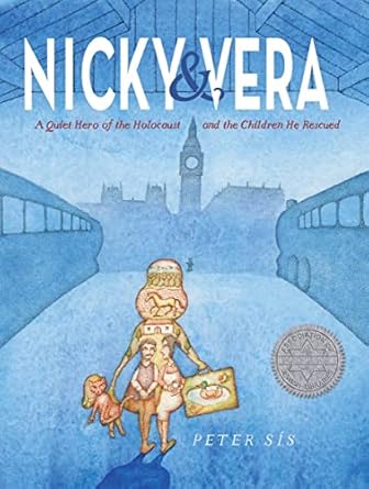 nicky and vera a quiet hero of the holocaust and the children he rescued 1st edition peter sis 1324015748,