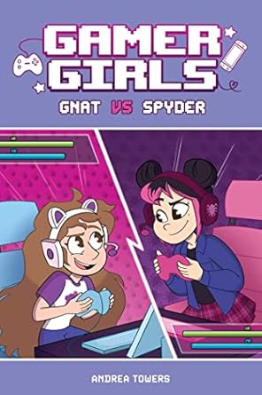 gamer girls gnat vs spyder 1st edition andrea towers ,alexis jauregui 1524884537, 978-1524884536
