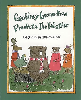 geoffrey groundhog predicts the weather 1st edition bruce koscielniak 0395883989, 978-0395883983