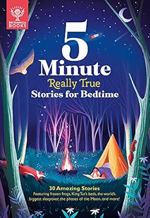 5 minute really true stories for bedtime 30 amazing stories featuring frozen frogs king tuts beds the worlds