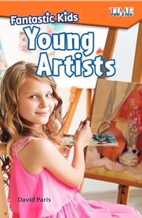 fantastic kids young artists informational text 1st edition david paris 1425849822, 978-1425849825