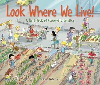 look where we live a first book of community building 1st edition scot ritchie 1771381027, 978-1771381024