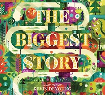 the biggest story the audio book 1st edition kevin deyoung 1433554798, 978-1433554797