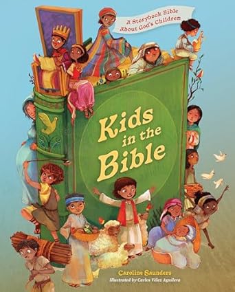 kids in the bible a storybook bible about gods children 1st edition caroline saunders ,carlos velez aguilera