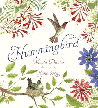 hummingbird 1st edition nicola davies ,jane ray 1536205389, 978-1536205381