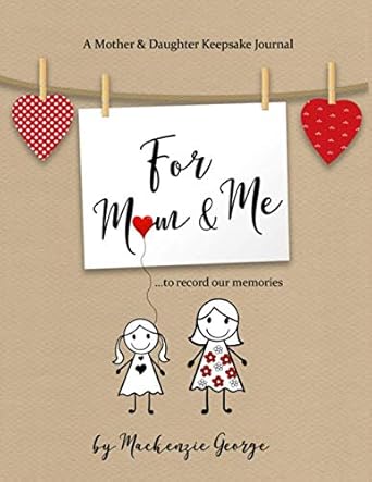 for mom and me a mother and daughter keepsake journal 1st edition mackenzie george 1910713406, 978-1910713402