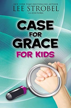 case for grace for kids 1st edition lee strobel ,jesse florea 0310736560, 978-0310736561