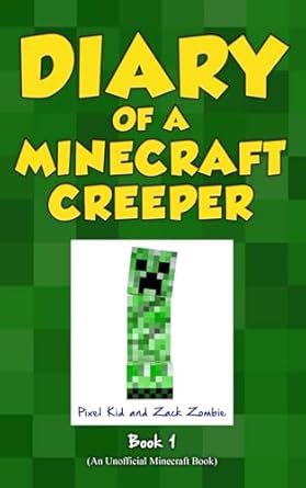 diary of a minecraft creeper book 1 creeper life 1st edition pixel kid ,zack zombie 194921608x, 978-1949216080