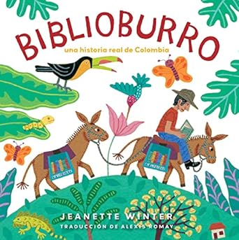 biblioburro una historia real de colombia 1st edition jeanette winter ,alexis romay 1665935456, 978-1665935456