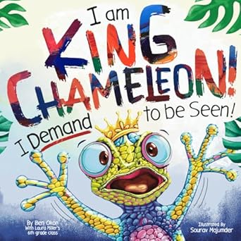 i am king chameleon i demand to be seen 1st edition ben okon ,sourav majumder 1961428237, 978-1961428232