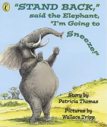 stand back said the elephant im going to sneeze 1st edition patricia thomas 0140552588, 978-0140552584