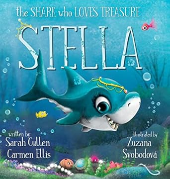 stella the shark who loves treasure 1st edition carmen ellis ,sarah cullen ,zuzana svobodova 0645365041,