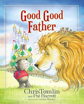 good good father 1st edition chris tomlin ,pat barrett 0718086953, 978-0718086954