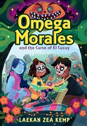 omega morales and the curse of el cucuy 1st edition laekan zea kemp 031650887x, 978-0316508872