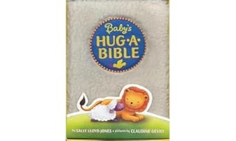 babys hug a bible a soft and cuddly first introduction to favorite bible stories 1st edition sally lloyd
