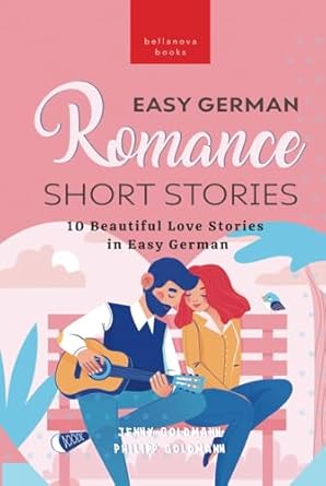 easy german romance short stories 10 beautiful love stories in easy german learn german and grow your