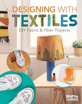 designing with textiles diy fabric and fiber projects diy fabric and fiber projects 1st edition lauren kukla