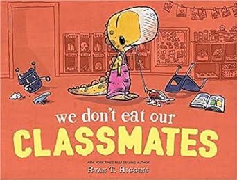 we dont eat our classmates 1st edition ryan t higgins 1338734229, 978-1338734225