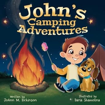 johns camping adventures 1st edition joann m dickinson ,daria shamolina 1737804166, 978-1737804161