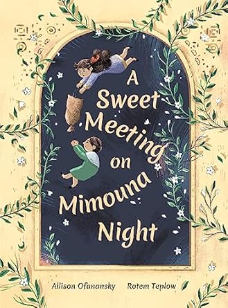 a sweet meeting on mimouna night 1st edition allison ofanansky ,rotem teplow 1773063979, 978-1773063973
