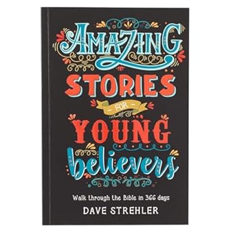 amazing stories for young believers 1st edition dave strehler 143212885x, 978-1432128852