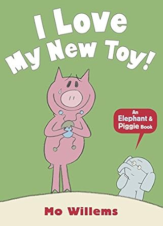 i love my new toy 1st edition mo willems 1406348260, 978-1406348262