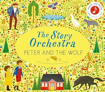 the story orchestra peter and the wolf press the note to hear prokofievs music 1st edition jessica courtney