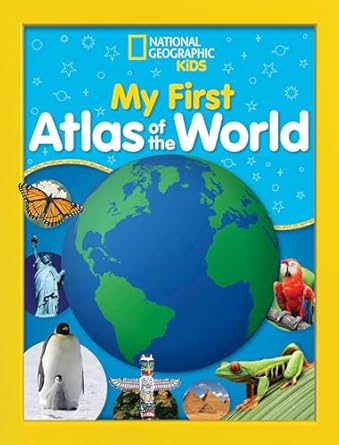 national geographic kids my first atlas of the world a childs first picture atlas 1st edition national
