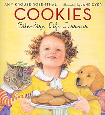 cookies bite size life lessons 1st edition amy krouse rosenthal ,jane dyer 006058081x, 978-0060580810